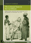 Meer informatie over J. Marten W.  Schalkwijk: The Colonial State in the Caribbean