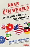Meer informatie over Kishore Mahbubani: Naar een wereld