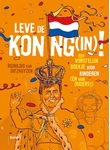 Meer informatie over Reinildis van Ditzhuyzen: Leve de Koning(in)