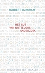Meer informatie over Robbert Dijkgraaf: Het nut van nutteloos onderzoek