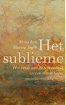 Meer informatie over Hans den Hartog Jager: Het sublieme