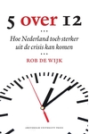 Meer informatie over Rob de Wijk: Vijf over twaalf (5 over 12)