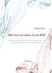 Meer informatie over Pauline Kintz: Alles was wir sehen, ist ein Bild