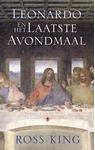 Meer informatie over Ross King: Leonardo en het laatste avondmaal