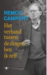 Meer informatie over Remco Campert: Het verband tussen de dingen ben ik zelf