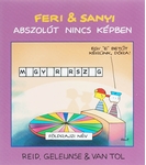 Meer informatie over J. Reid: Feri & Sanyi abszolut nincs kepben Hongaarse editie