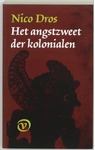 Meer informatie over N. Dros: Het angstzweet der kolonialen