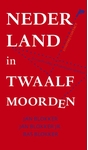 Meer informatie over Jan Blokker: Nederland in twaalf moorden