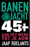 Meer informatie over Jaap Roelants: Banenjacht 45+