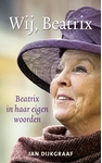Meer informatie over Jan Dijkgraaf: Wij, Beatrix