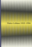 Meer informatie over Anne Adriaens-Pannier: Walter Leblanc 1932-1986
