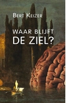 Meer informatie over Bert Keizer: Waar blijft de ziel?