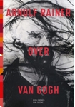 Meer informatie over Ron Dirven: Arnulf Rainer over Van Gogh E-N