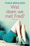 Meer informatie over Tineke Beishuizen: Wat doen we met Fred?