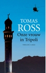 Meer informatie over Tomas Ross: Onze vrouw in Tripoli